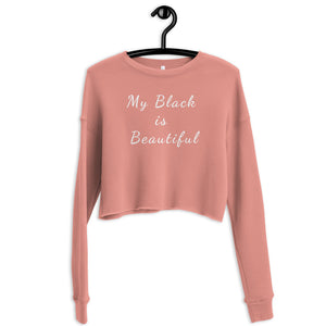 My Black is Beautiful Crop Sweatshirt